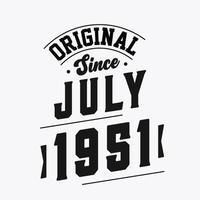 Born in July 1951 Retro Vintage Birthday, Original Since July 1951 vector