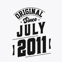 Born in July 2011 Retro Vintage Birthday, Original Since July 2011 vector