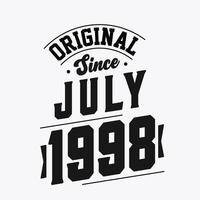 Born in July 1998 Retro Vintage Birthday, Original Since July 1998 vector