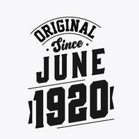Born in June 1920 Retro Vintage Birthday, Original Since June 1920 vector