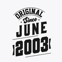 Born in June 2003 Retro Vintage Birthday, Original Since June 2003 vector