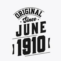 Born in June 1910 Retro Vintage Birthday, Original Since June 1910 vector