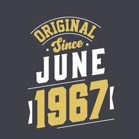 Original Since June 1967. Born in June 1967 Retro Vintage Birthday vector