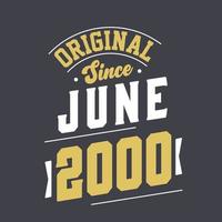 Original Since June 2000. Born in June 2000 Retro Vintage Birthday vector