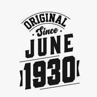 Born in June 1930 Retro Vintage Birthday, Original Since June 1930 vector