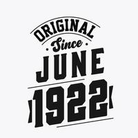 Born in June 1922 Retro Vintage Birthday, Original Since June 1922 vector