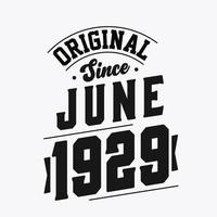 Born in June 1929 Retro Vintage Birthday, Original Since June 1929 vector