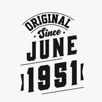 Born in June 1951 Retro Vintage Birthday, Original Since June 1951 vector