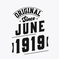 Born in June 1919 Retro Vintage Birthday, Original Since June 1919 vector