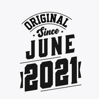 Born in June 2021 Retro Vintage Birthday, Original Since June 2021 vector