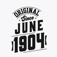 Born in June 1904 Retro Vintage Birthday, Original Since June 1904 vector