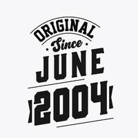 Born in June 2004 Retro Vintage Birthday, Original Since June 2004 vector