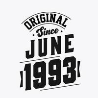 Born in June 1993 Retro Vintage Birthday, Original Since June 1993 vector