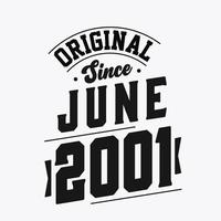 Born in June 2001 Retro Vintage Birthday, Original Since June 2001 vector