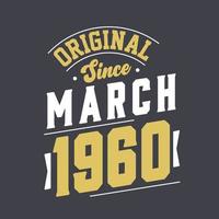 Original Since March 1960. Born in March 1960 Retro Vintage Birthday vector