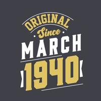 Original Since March 1940. Born in March 1940 Retro Vintage Birthday vector