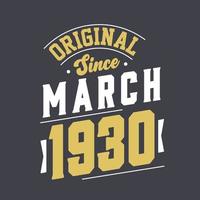 Original Since March 1930. Born in March 1930 Retro Vintage Birthday vector