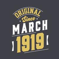 Original Since March 1919. Born in March 1919 Retro Vintage Birthday vector