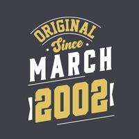 Original Since March 2002. Born in March 2002 Retro Vintage Birthday vector