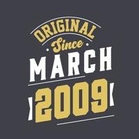 Original Since March 2009. Born in March 2009 Retro Vintage Birthday vector