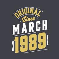 Original Since March 1989. Born in March 1989 Retro Vintage Birthday vector
