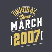 Original Since March 2007. Born in March 2007 Retro Vintage Birthday vector