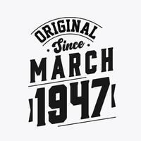 Born in March 1947 Retro Vintage Birthday, Original Since March 1947 vector