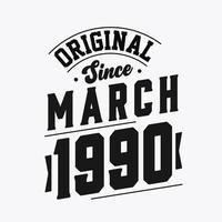 Born in March 1990 Retro Vintage Birthday, Original Since March 1990 vector