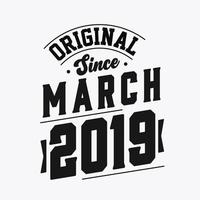 Born in March 2019 Retro Vintage Birthday, Original Since March 2019 vector