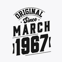 Born in March 1967 Retro Vintage Birthday, Original Since March 1967 vector