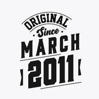 Born in March 2011 Retro Vintage Birthday, Original Since March 2011 vector