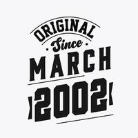 Born in March 2002 Retro Vintage Birthday, Original Since March 2002 vector