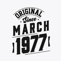 Born in March 1977 Retro Vintage Birthday, Original Since March 1977 vector