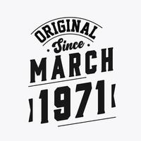 Born in March 1971 Retro Vintage Birthday, Original Since March 1971 vector