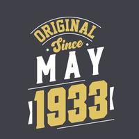 Original Since May 1933. Born in May 1933 Retro Vintage Birthday vector