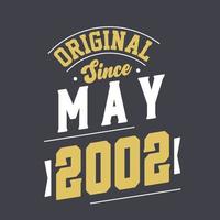 Original Since May 2002. Born in May 2002 Retro Vintage Birthday vector