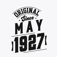 Born in May 1927 Retro Vintage Birthday, Original Since May 1927 vector