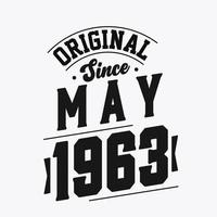 Born in May 1963 Retro Vintage Birthday, Original Since May 1963 vector