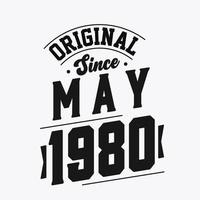 Born in May 1980 Retro Vintage Birthday, Original Since May 1980 vector