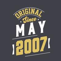 Original Since May 2007. Born in May 2007 Retro Vintage Birthday vector