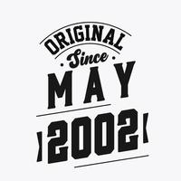 Born in May 2002 Retro Vintage Birthday, Original Since May 2002 vector