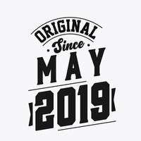 Born in May 2019 Retro Vintage Birthday, Original Since May 2019 vector