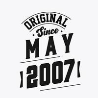 Born in May 2007 Retro Vintage Birthday, Original Since May 2007 vector