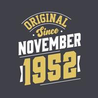 Original Since November 1952. Born in November 1952 Retro Vintage Birthday vector