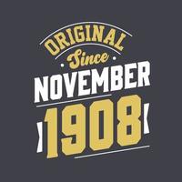 original desde noviembre de 1908. nacido en noviembre de 1908 retro vintage cumpleaños vector