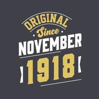 original desde noviembre de 1918. nacido en noviembre de 1918 retro vintage cumpleaños vector