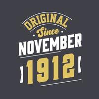 Original Since November 1912. Born in November 1912 Retro Vintage Birthday vector