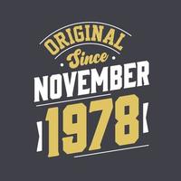 Original Since November 1978. Born in November 1978 Retro Vintage Birthday vector
