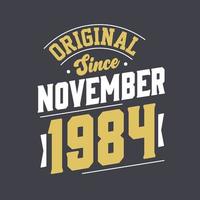 original desde noviembre de 1984. nacido en noviembre de 1984 retro vintage cumpleaños vector