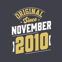 Original Since November 2010. Born in November 2010 Retro Vintage Birthday vector